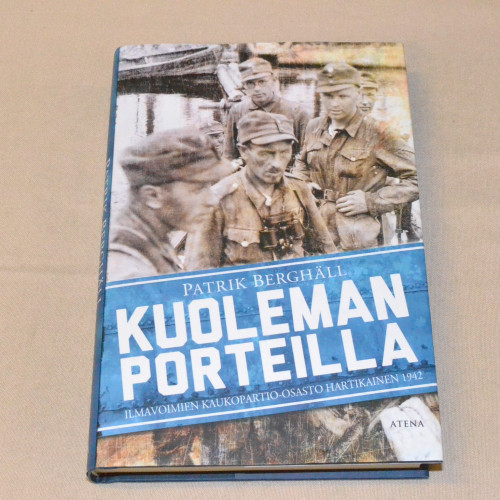 Patrik Berghäll Kuoleman porteilla - Ilmavoimien kaukopartio-osasto Hartikainen 1942